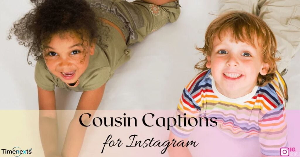Cute Cousin Captions for Instagram